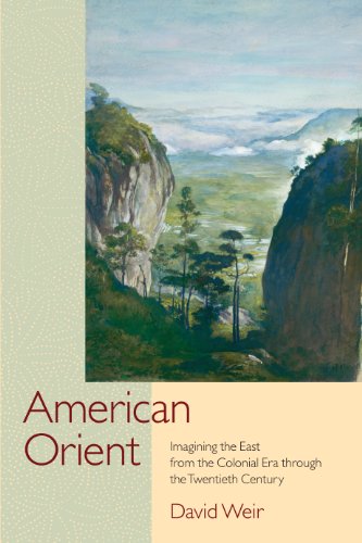 9781558498785: American Orient: Imagining the East from the Colonial Era Through the Twentieth Century