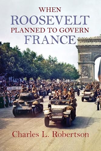 Stock image for When Roosevelt Planned to Govern France for sale by Your Online Bookstore