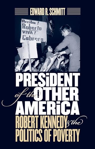 Imagen de archivo de President of the Other America: Robert Kennedy and the Politics of Poverty Format: Paperback a la venta por INDOO
