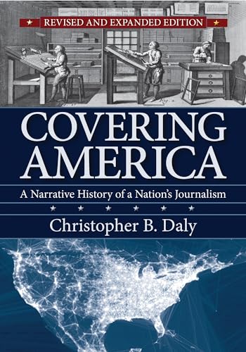 Stock image for Covering America: A Narrative History of a Nation's Journalism for sale by ZBK Books