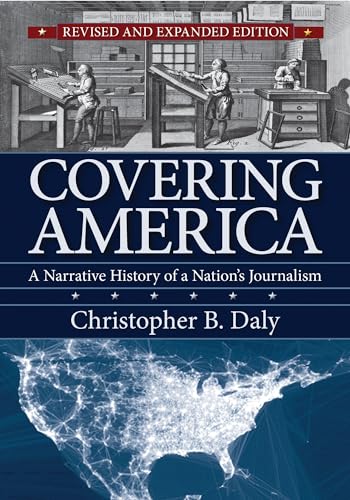 9781558499119: Covering America: A Narrative History of a Nation's Journalism