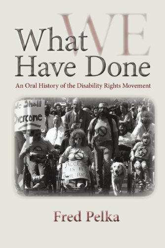 9781558499188: What We Have Done: An Oral History of the Disability Rights Movement