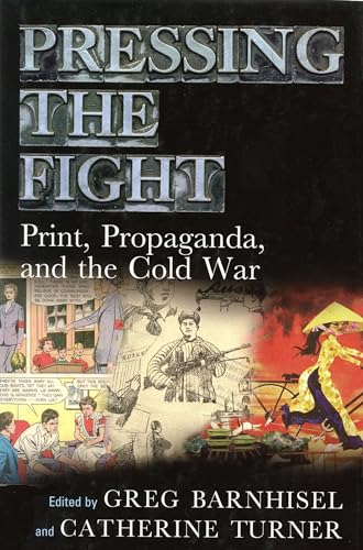 Imagen de archivo de Pressing the Fight: Print, Propaganda, & the Cold War a la venta por Powell's Bookstores Chicago, ABAA
