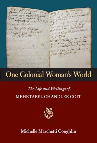 Beispielbild fr One Colonial Woman's World: The Life and Writings of Mehetabel Chandler Coit zum Verkauf von BooksRun