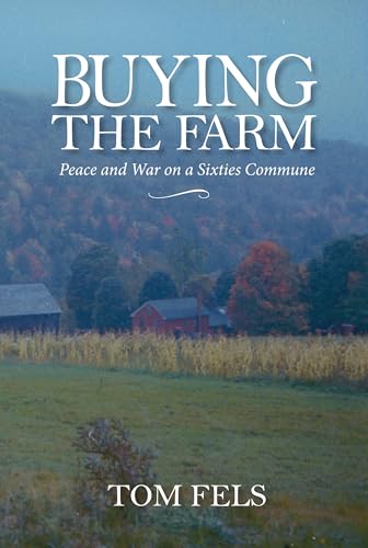 9781558499713: Buying the Farm: Peace and War on a Sixties Commune