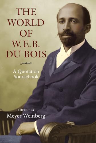 Stock image for The World of W.E.B. Du Bois: A Quotation Sourcebook for sale by Infinite Minds