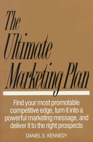 Imagen de archivo de The Ultimate Marketing Plan : Find Your Most Profitable Competive Edge a la venta por Top Notch Books