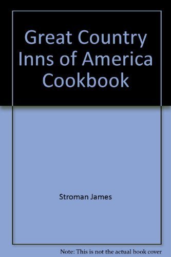 Imagen de archivo de The Great Country Inns of America Cookbook a la venta por Better World Books