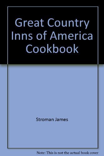 Stock image for The Great Country Inns of America Cookbook for sale by Better World Books