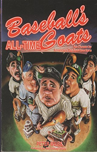 Stock image for Baseball's All-Time Goats As Chosen by America's Top Sportswriters for sale by Wonder Book