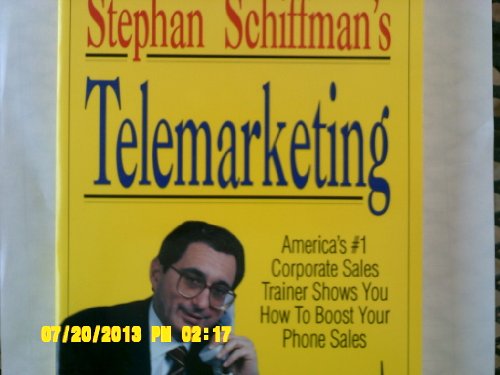 Beispielbild fr Stephan Schiffman's Telemarketing : America's No. 1 Corporate Sales Trainer Shows You How to Boost Your Phone Sales zum Verkauf von Better World Books