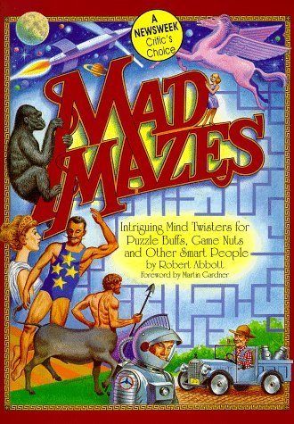 Beispielbild fr Mad Mazes: Intriguing Mind Twisters for Puzzle Buffs, Game Nuts and Other Smart People zum Verkauf von Books of the Smoky Mountains