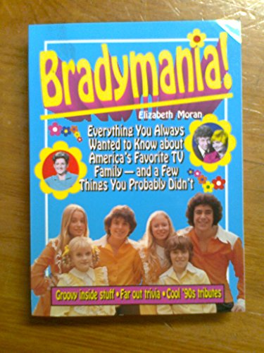 Beispielbild fr Bradymania!: Everything You Always Wanted to Know about America's Favorite TV Family- And a Few Things You Probably Didn't zum Verkauf von HPB-Emerald