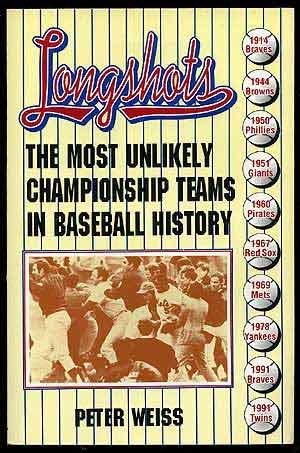 Imagen de archivo de Longshots: The Most Unlikely Championship Teams in Baseball History a la venta por Wonder Book