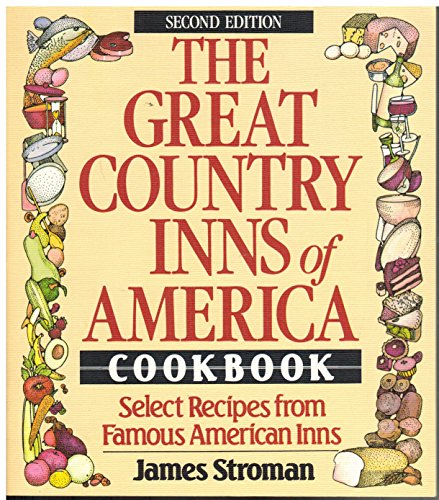 Imagen de archivo de The Great Country Inns of America Cookbook : Select Recipes from Famous American Inns a la venta por Better World Books