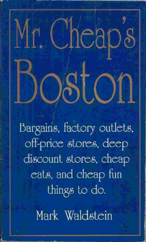 Beispielbild fr Mr. Cheap's Boston : Bargains, Factory Outlets, Off-Price Stores, Deep Discount Stores, Cheap Eats and Cheap Fun Things to Do zum Verkauf von Better World Books
