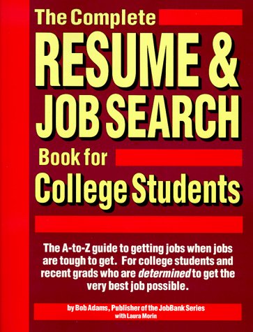 The Complete Resume & Job Search Book for College Students (9781558501881) by Adams, Bob; Morin, Laura