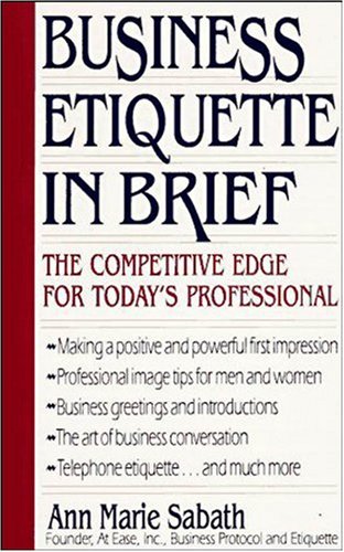 Imagen de archivo de Business Etiquette in Brief : The Competitive Edge for Today's Professional a la venta por Better World Books: West