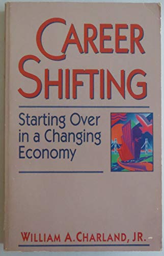 Beispielbild fr Career-Shifting : Starting over in a Changing Economy zum Verkauf von Better World Books: West