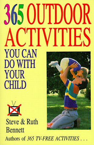 365 Outdoor Activities You Can Do With Your Child.