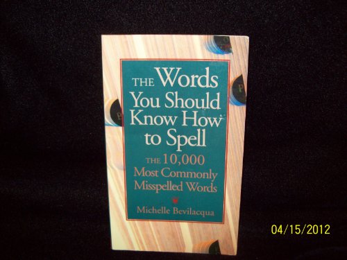 Beispielbild fr The Words You Should Know How to Spell : The 10,000 Most Commonly Misspelled Words zum Verkauf von Better World Books