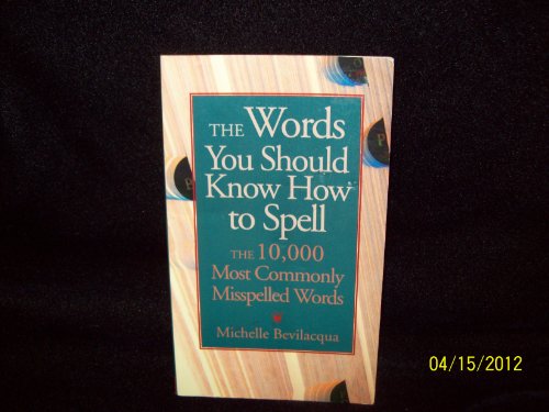Stock image for The Words You Should Know How to Spell: The 10,000 Most Commonly Misspelled Words for sale by SecondSale