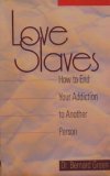 Beispielbild fr Love Slaves: How to End Your Addiction to Another Person zum Verkauf von SecondSale