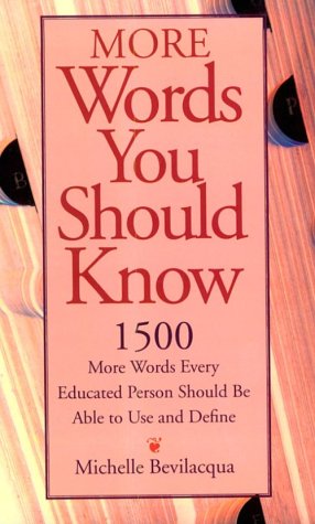 Beispielbild fr More Words You Should Know : Fifteen Hundred More Words Every Educated Person Should Be Able to Use and Define zum Verkauf von Better World Books