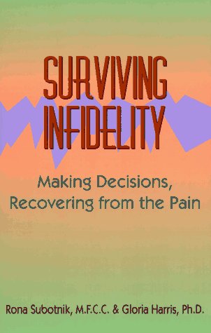 Beispielbild fr Surviving Infidelity: Making Decisions, Recovering from the Pain zum Verkauf von ThriftBooks-Dallas