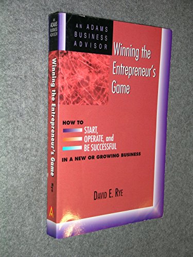 Beispielbild fr Winning the Entrepreneurial Game: How to Start, Operate, and Be Successful in a New or Growing Business (An Adams Business Advisor) zum Verkauf von Wonder Book
