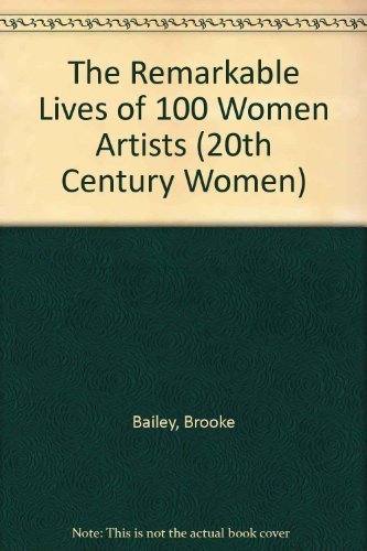 9781558503601: The Remarkable Lives of 100 Women Artists