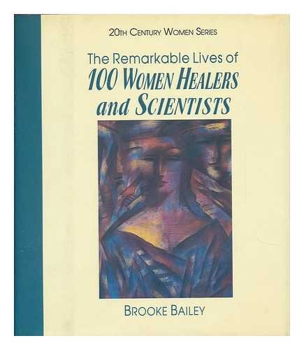 Imagen de archivo de The Remarkable Lives of 100 Women Healers and Scientists (20th Century Women) a la venta por Green Street Books