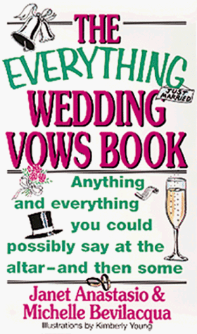 Imagen de archivo de The Everything Wedding Vows Book; Anything and everything you could possibly say at the altar-and then some a la venta por Ergodebooks