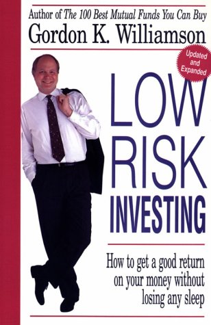 Imagen de archivo de Low Risk Investing : How to Get a Good Return on Your Money Without Losing Any Sleep a la venta por Better World Books