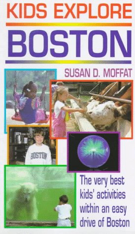 Beispielbild fr Kids Explore Boston : The Very Best Kids' Activities Within an Easy Drive of Boston zum Verkauf von Better World Books