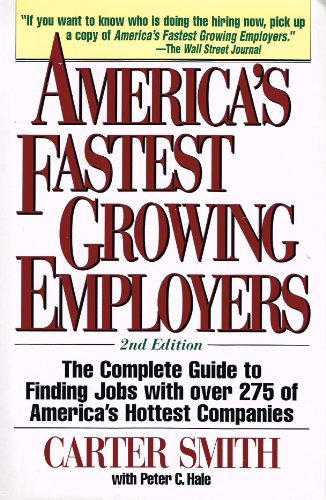 America's Fastest Growing Employers (9781558503977) by Smith, Carter; Hale, Peter C.