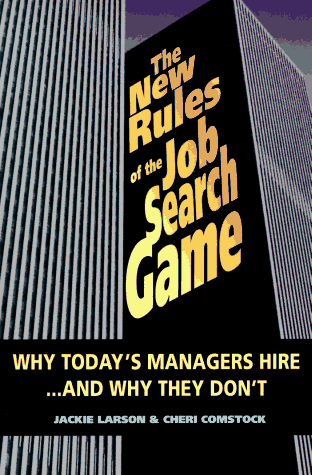 Beispielbild fr The New Rules of the Job Search Game: Why Today's Managers Hire.and Why They Don't zum Verkauf von Wonder Book