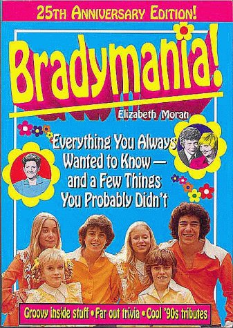 Beispielbild fr Bradymania!: Everything You Always Wanted to Know - And a Few Things You Probably Didnt (25th Anniversary Edition) zum Verkauf von Wonder Book