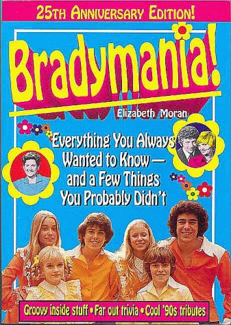 Stock image for Bradymania!: Everything You Always Wanted to Know--And (25th Anniversary Edition) for sale by SecondSale