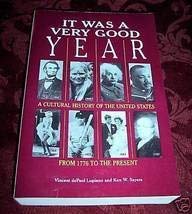 Imagen de archivo de It Was a Very Good Year: A Cultural History of the United States from 1776 to the Present a la venta por Wonder Book