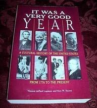 Stock image for It Was a Very Good Year. A Cultural History of the United States from 1776 to the Present for sale by Valley Books