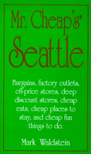 Beispielbild fr Mr. Cheap's Seattle : Bargains, Factory Outlets, Off-Price Stores, Deep Discount Stores, Cheap Eats, Cheap Places to Stay and Cheap Fun Things to Do zum Verkauf von Better World Books