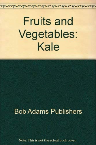 Kale (9781558504936) by Bob Adams Publishers
