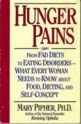 9781558505322: Hunger Pains: From Fad Diets to Eating Disorders-What Every Woman Needs to Know About Food, Dieting, and Self-Concept