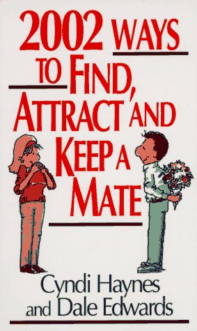 Imagen de archivo de 2002 Ways to Find, Attract and Keep a Mate a la venta por Better World Books: West