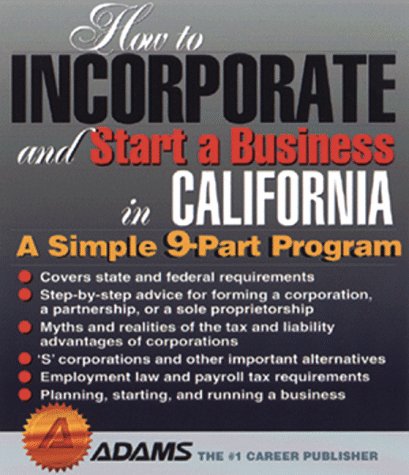 Stock image for How to Incorporate and Start a Business in California : A Simple 9 Step Program for sale by Better World Books