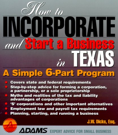 Stock image for How to Incorporate and Start a Business in Texas : A Simple 6 Part Program for sale by Better World Books