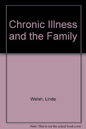 Stock image for Chronic Illness and the Family: A Guide to Living Every Day for sale by The Book Spot