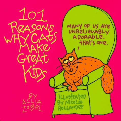 Beispielbild fr 101 Reasons Why Cats Make Great Kids zum Verkauf von Wonder Book