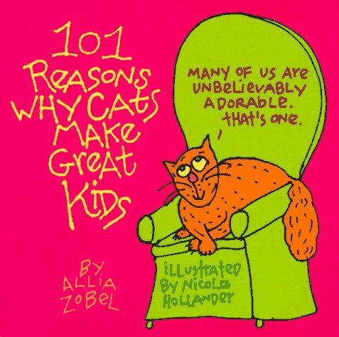 Imagen de archivo de 101 Reasons Why Cats Make Great Kids a la venta por Vashon Island Books